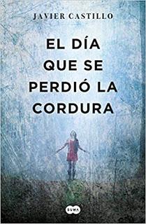 «El día que se perdió la cordura» de Javier Castillo