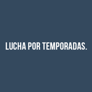 LUCHA POR TEMPORADAS.