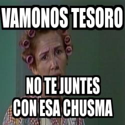 No te juntes con esa chusma...