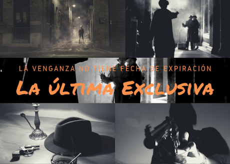 La última exclusiva: La venganza no tiene fecha de expiración - Danilo Luna Camacho