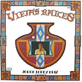 Jorge López Ruiz - Viejas Raíces (1975)