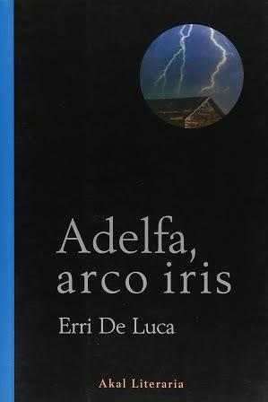 Adelfa, arco iris - Erri De Luca