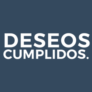 DESEOS CUMPLIDOS.