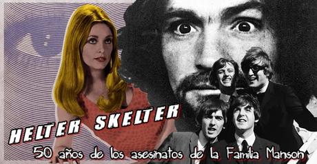 Helter Skelter: 50 años de los asesinatos de la Familia Manson.