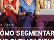 Cómo segmentar publicaciones Facebook