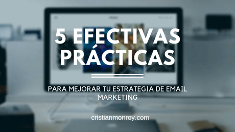 5 efectivas prácticas que puedes utilizar en tu estrategia de email marketing 5 efectivas prácticas que puedes utilizar en tu estrategia de email marketing