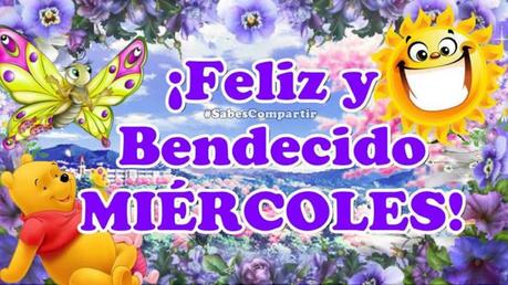 Bonito Mensaje 💐 Para ti 🙋 Buenos Días ☕! Feliz y 😇 Bendecido Miercoles