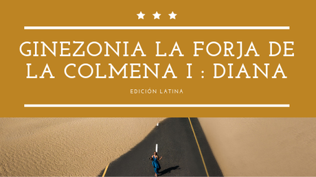 Ginezonia la forja de la colmena I : Diana: Edición latina - Mai Minako