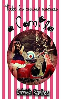 (Reseña) Todos los Caminos Conducen a Camila by Gabriela Ramirez