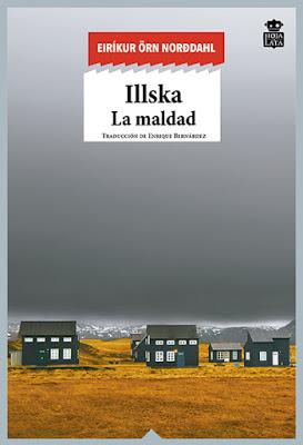 Illska: La maldad - Eiríkur Örn Norðdahl