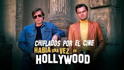 Podcast Chiflados por el cine: Especial Érase una vez en Hollywood