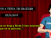 Estrenos vista trailer (23/8/2019)