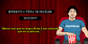 Estrenos a vista de trailer (23/8/2019) Estrenos de cine (23/8/2019)