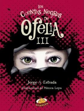 Los cuentos negros de Ofelia III (Ofelia, #3)