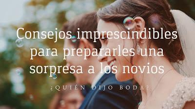 Consejos imprescindibles para prepararles una sorpresa a los novios