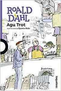 “Agu Trot”, de Roald Dahl