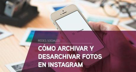 Cómo archivar y desarchivar fotos en Instagram
