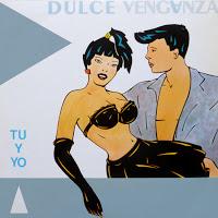 DULCE VENGANZA - TU Y YO