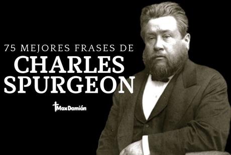 75 Mejores frases de Charles Spurgeon