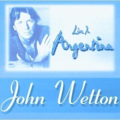 John Wetton - Live In Argentina (2003)