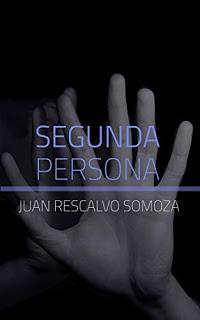 Reseña | Segunda persona ~ Juan Rescalvo Somoza + SORTEO Reseña | Segunda persona ~ Juan Rescalvo Somoza + SORTEO