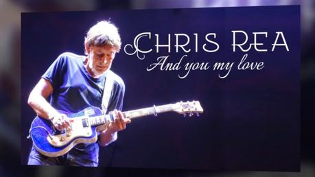 Chris Rea – And You My Love