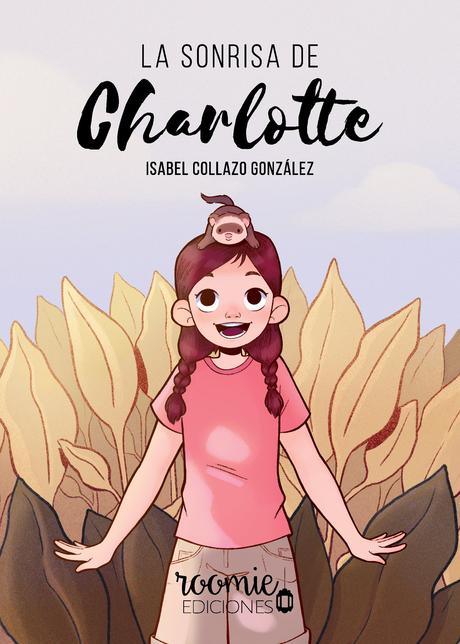 Cubierta de Â«La sonrisa de CharlotteÂ». Aparece una niÃ±a con trenzas y un hurÃ³n en la cabeza, y de fondo plantitas y un cielo con algunas nubes