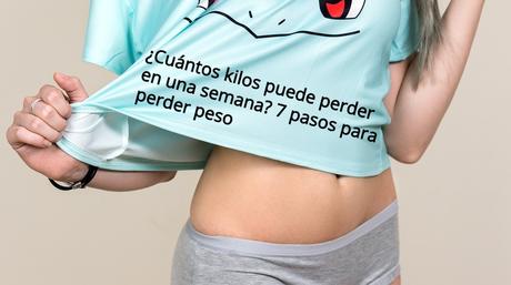 ¿Cuántos kilos puede perder en una semana? 7 pasos para perder peso