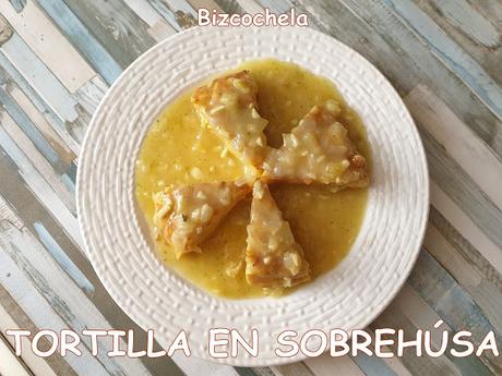 TORTILLA EN SOBREUSA O SOBREHUSA