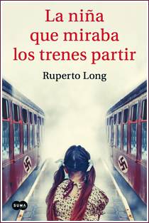 ~♥ Reseña #380 = La niña que miraba los trenes partir ~ Ruperto Long