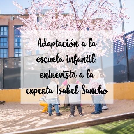 Una buena adaptación debe ser individualizada, progresiva y en un ambiente de confianza mutua: Entrevista Isabel Sancho