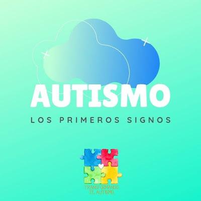 AUTISMO.Los primeros signos