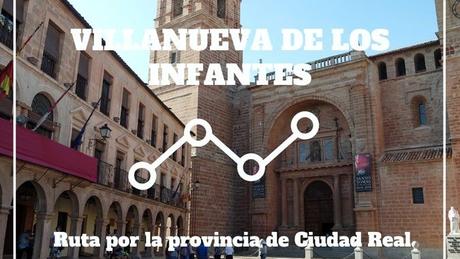 Ruta por la provincia de Ciudad Real: ¿Qué ver en Villanueva de los Infantes?