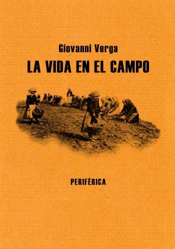 GIOVANNI VERGA, LA VIDA EN EL CAMPO: LAS FUERZAS OCULTAS QUE GOBIERNAN A LA POBREZA GIOVANNI VERGA, LA VIDA EN EL CAMPO: LAS FUERZAS OCULTAS QUE GOBIERNAN A LA POBREZA