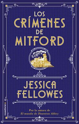 Reseña: Los crímenes de Mitford. Un cadáver con clase de Jessica Fellowes (Roca Editorial, 5 de septiembre de 2019)