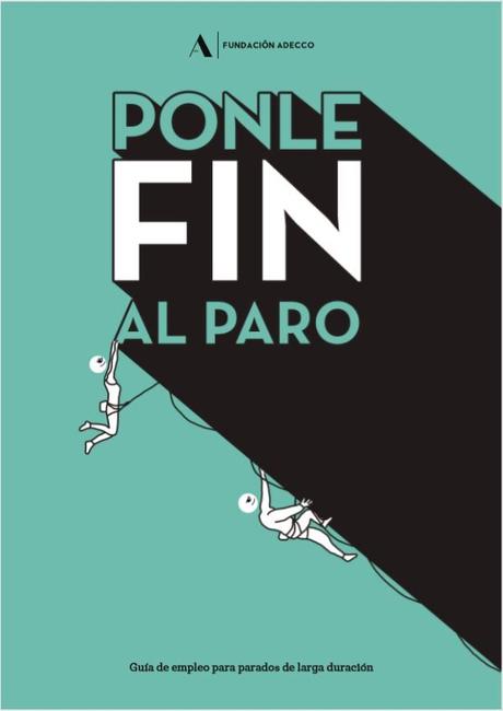 Fundación Adecco presenta la guía #PonleFinAlParo para escapar de la cronificación del desempleo Fundación Adecco presenta la guía #PonleFinAlParo para escapar de la cronificación del desempleo