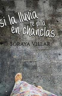 (Reseña) Si La Lluvia Te Pilla en Chanclas…  by Soraya Villar