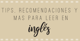 ¿Leer en inglés? | Tips, ¿como comencé? y más