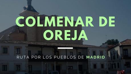 Ruta por los pueblos de Madrid: ¿Qué ver en Colmenar de Oreja?