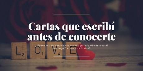 Cartas que escribí antes de conocerte - Miguel López