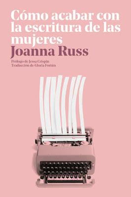 RESEÑA: Cómo acabar con la escritura de las mujeres RESEÑA: Cómo acabar con la escritura de las mujeres