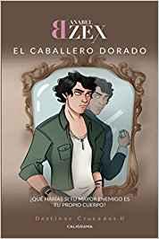 El caballero dorado - Anabel Bzex El caballero dorado - Anabel Bzex