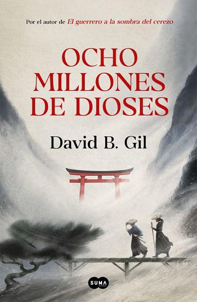 Novela historica autores ocho millones de dioses de david b gil