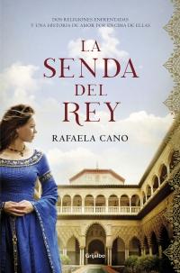 La senda del rey. Rafaela Cano.