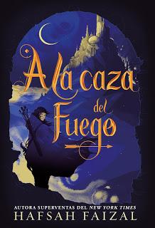 A la caza del fuego - Hafsah Faizal