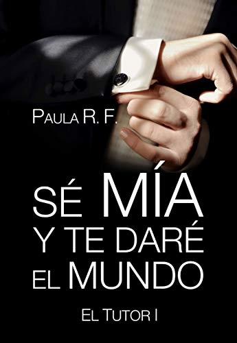 Reseña: Sé mía y te daré el mundo - Paula Rosselló Frau