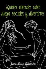 ¿Quieres Aprender Sobre Juegos Sexuales y Divertirte?