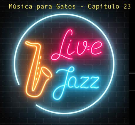 Música para Gatos - Ep. 23 - La magia del jazz en directo...