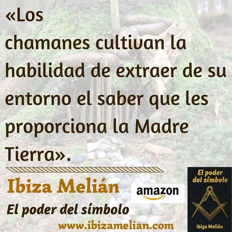 Frase sobre el chamán y la Madre Tierra , de la escritora Ibiza Melián