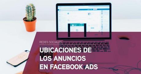 Ubicaciones de los anuncios en Facebook Ads